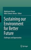 Sustaining our Environment for Better Future: Challenges and Opportunities