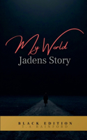 My World - Jadens Story