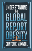 Understanding the global report on obesity