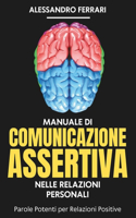 Manuale di Comunicazione Assertiva nelle Relazioni Personali