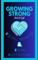 Growing Strong - Equal Footsteps & Equal Hearts