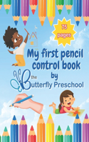 My first pencil control book by The Butterfly Preschool