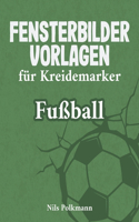 Fensterbilder Vorlagen für Kreidemarker - Fußball: Fußballmotive für abwischbare Kreidemarker