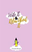 Write It & Relax About It