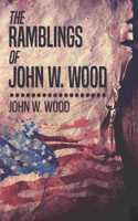 Ramblings Of John W. Wood: Large Print Edition