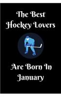 The Best Hockey Lovers Are Born In January Journal