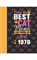 Only the best cat moms are born in April 1970