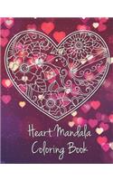 Heart Mandala Coloring Book: 19 Romantic Mandalas in Heart Designs and always a great love quote on every page: A Valentine's Day Coloring Book