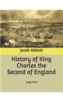 History of King Charles the Second of England: Large Print