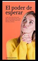 El poder de esperar: Las estrategias de autodisciplina más importantes reveladas