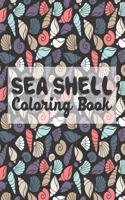 Sea Shell Coloring Book: Beautiful Sea Shells coloring book for adults stress relieving designs. Sea Shells Patterns stress relief coloring books for adults