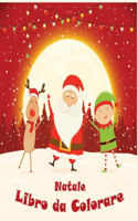 Natale Libro da Colorare: Natale da Colorare con il Libro di Attività per i Bambini/ 45+ Natale immagini divertenti /Natale Libro da Colorare In Età Prescolare / Libro da Col