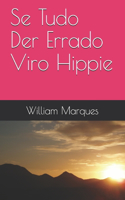 Se Tudo Der Errado Viro Hippie