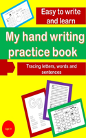 My hand writing Practice book: Tracing letters, word and sentences workbook for age 3 to 5 (Coloring book for kids)