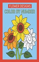 Flower Designs Color By Number: Flowers & Easy Designs (Beautiful Adult Coloring Books)