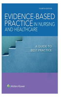 Evidence-Based Practice in Nursing and Healthcare