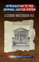 Introduction to the Criminal Justice System: A Student Investigative File