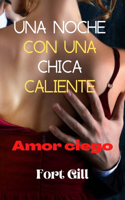Una noche con una chica caliente: Amor ciego