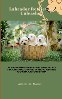 Labrador Retrievers Unleashed
