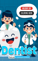 Dentist Coloring Book A Coloring Journey to Healthy Smiles: Palette of Dental Fun for All Ages