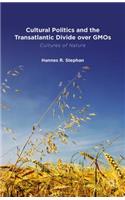 Cultural Politics and the Transatlantic Divide Over Gmos