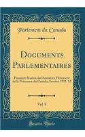 Documents Parlementaires, Vol. 8: Première Session du Douzième Parlement de la Puissance du Canada, Session 1911-12 (Classic Reprint)