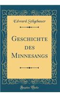 Geschichte Des Minnesangs (Classic Reprint)