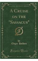 A Cruise on the Sassacus (Classic Reprint)