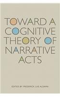 Toward a Cognitive Theory of Narrative Acts