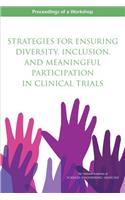 Strategies for Ensuring Diversity, Inclusion, and Meaningful Participation in Clinical Trials