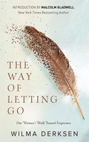 Way of Letting Go: One Woman's Walk Toward Forgiveness