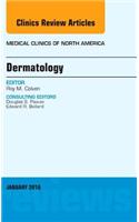 Dermatology, an Issue of Medical Clinics of North America
