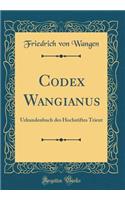 Codex Wangianus: Urkundenbuch des Hochstiftes Trient (Classic Reprint)