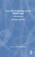 Love, Sex & Marriage in the Middle Ages