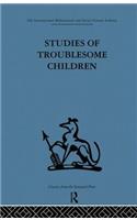 Studies of Troublesome Children