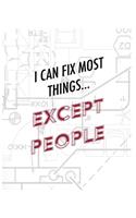 Engineer Graph Paper Notebook - I Can Fix Most Things Except People: Engineer Practice Graph Paper 5 blocks per inch