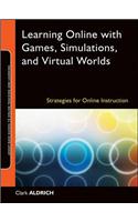 Learning Online with Games, Simulations, and Virtual Worlds: Strategies for Online Instruction(23 Jossey-Bass Guides to Online Teaching and Learning)