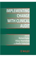 Implementing Change with Clinical Audit