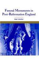 Funeral Monuments in Post-Reformation England