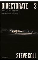 Directorate S: The C.I.A. and Americas Secret Wars in Afghanistan and Pakistan, 2001-2016