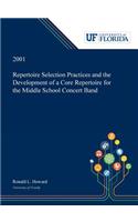 Repertoire Selection Practices and the Development of a Core Repertoire for the Middle School Concert Band