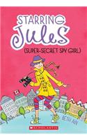 Starring Jules #3: Starring Jules (Super-Secret Spy Girl)