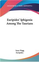 Euripides' Iphigenia Among The Taurians