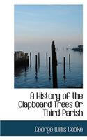 A History of the Clapboard Trees or Third Parish: (English)
