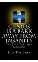 Genius is a Bark Away from Insanity