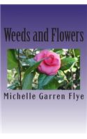 Weeds and Flowers