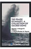 THE PRAISE HYMNARY: A COLLECTION OF SACR