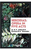 Herodias: Opera in Five Acts