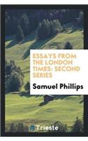 Essays from the London Times: Second Series