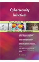 Cybersecurity Initiatives A Complete Guide - 2019 Edition